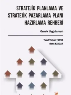 Stratejik Planlama ve Stratejik Pazarlama Planı Hazırlama Rehberi