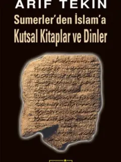 Sümerler'den İslam'a Kutsal Kitaplar ve Dinler