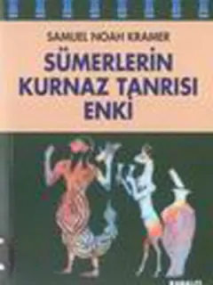 Sümerlerin Kurnaz Tanrısı Enki