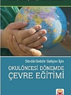 Sürdürülebilir Gelişim İçin Okulöncesi Dönemde Çevre Eğitimi