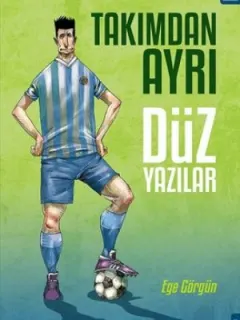 Takımdan Ayrı Düz Yazılar