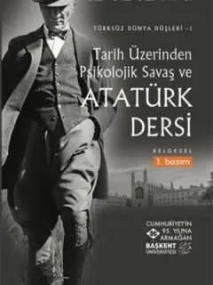 Tarih Üzerinden Psikolojik Savaş ve Atatürk Dersi