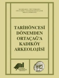 Tarihöncesi Dönemden Ortaçağ'a Kadıköy Arkeolojisi