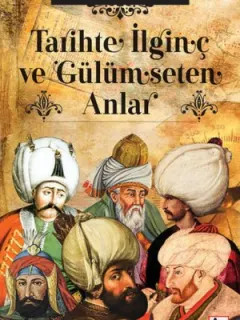 Tarihte İlginç ve Gülümseten Anlar