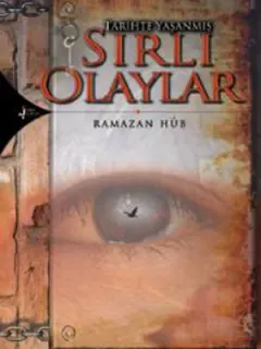 Tarihte Yaşanmış Sırlı Olaylar