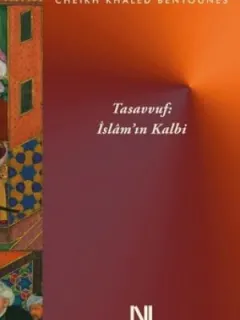 Tasavvuf-İslam’ın Kalbi