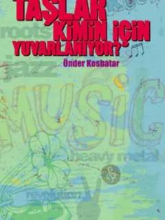 Taşlar Kimin İçin Yuvarlanıyor