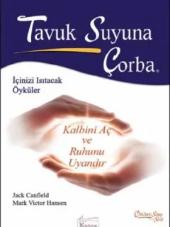 Tavuk Suyuna Çorba - Kalbini Aç ve Ruhunu Uyandır