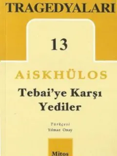 Tebai'ye Karşı Yediler - Eski Yunan Tragedyaları 13