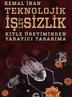 Teknoloji İşlevsizlik - Kitle Üretiminden Yaratıcı Tasarıma