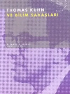 Thomas Kuhn ve Bilim Savaşları