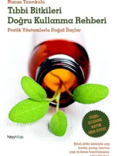 Tıbbi Bitkileri Doğru Kullanma Rehberi