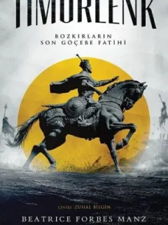 Timurlenk-Bozkırların Son Göçebe Fatihi