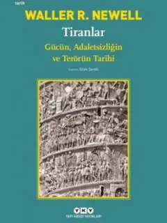 Tiranlar-Gücün Adaletsizlğim ve Terörün Tarihi