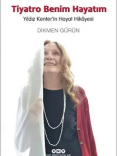 Tiyatro Benim Hayatım - Yıldız Kenter'in Hayat Hikayesi