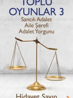 Toplu Oyunlar 3-Sancılı Adalet Aile Şerefi Adalet Yorgunu