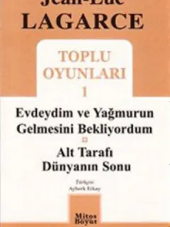 Toplu Oyunları 1 - Evdeydim ve Yağmurun Gelmesini Bekliyordum-Alt Tarafı Dünyanın Sonu