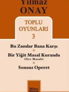 Toplu Oyunları 3 - Bu Zamlar Bana Karşı / Bir Yiğit Masal Kuranda (Dev Masalı) / Sonsuz Operet