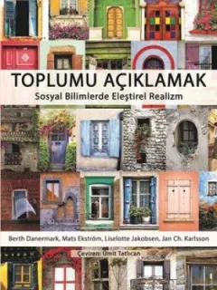 Toplumu Açıklamak-Sosyal Bilimlerde Eleştirel Realizm