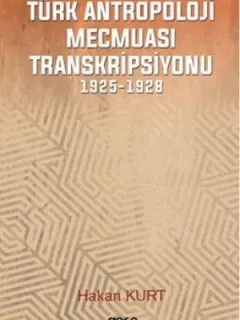 Türk Antropoloji Mecmuası Transkripsiyonu 1925-1928
