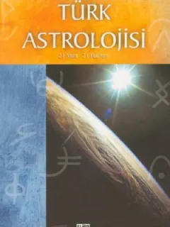 Türk Astrolojisi-2 (21 Mart/21 Haziran)