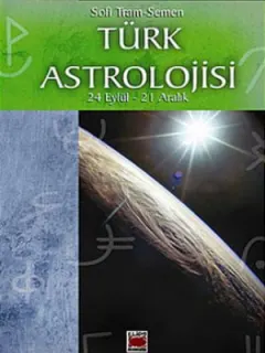 Türk Astrolojisi-3 (24 Eylül-21 Aralık)