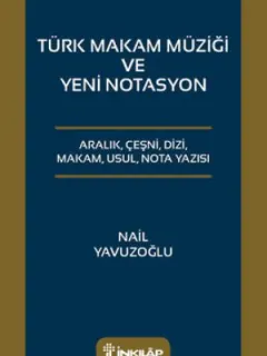 Türk Makam Müziği ve Yeni Notasyon