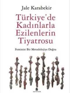 Türkiye'de Kadınlarla Ezilenlerin Tiyatrosu