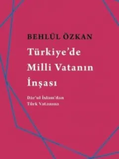 Türkiye'de Milli Vatanın İnşası