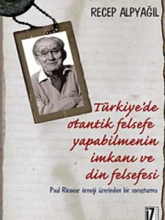 Türkiye'de Otantik Felsefe Yapabilmenin İmkanı ve Din Felsefesi