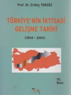 Türkiye'nin İktisadi Gelişme Tarihi(1914- 2011)