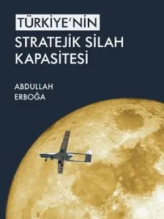 Türkiye'nin Stratejik Silah Kapsitesi