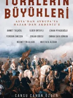 Türklerin Büyükleri-Asya'dan Avrupa'ya Hazar'dan Akdeniz'e