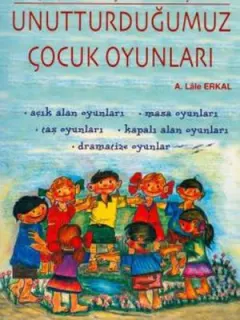 Unutturduğumuz Çocuk Oyunları