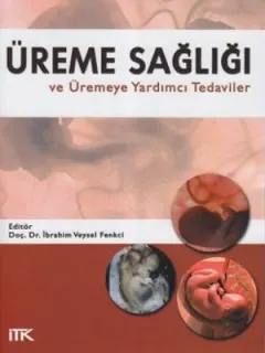 Üreme Sağlığı ve Üremeye Yardımcı Tedaviler