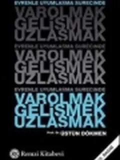 Varolmak,Gelişmek,Uzlaşmak