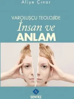 Varoluşçu Teolojide İnsan ve Anlam