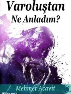 Varoluştan Ne Anladım?