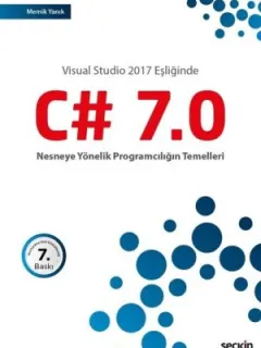 Visual Studio 2017 Eşliğinde C#7.0 Nesneye Yönelik Programcılığın Temelleri