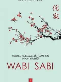 Wabi Sabi-Kusurlu Mükemmel Bir Hayat İçin Japon Bilgeliği