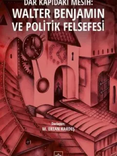 Walter Benjamin ve Politik Felsefesi
