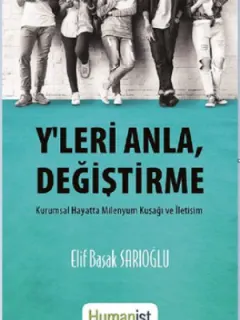Y'leri Anla, Değiştirme-Kurumsal Hayata Milenyum Kuşağı ve İletişim