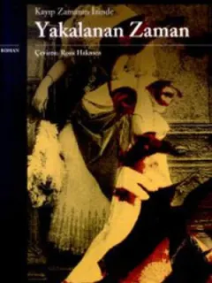 Yakalanan Zaman - Kayıp Zamanın İzinde