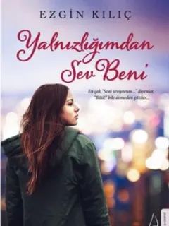 Yalnızlığımdan Sev Beni