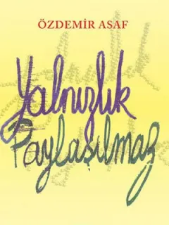 Yalnızlık Paylaşılmaz