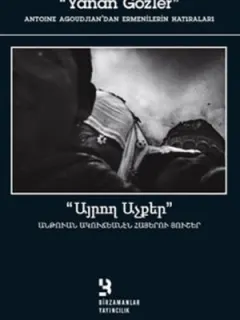 Yanan Gözler (Antoine Agoudjian'dan Ermenilerin Hatıraları)