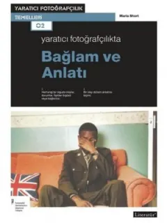 Yaratıcı Fotoğrafçılıkta Bağlam ve Anlatı