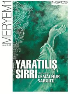 Yaratılış Sırrı - Meryem Suresi 1