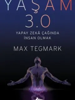 Yaşam 3.0-Yapay Zeka Çağında İnsan Olmak