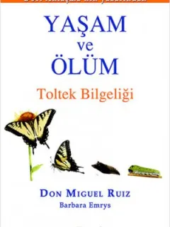 Yaşam ve Ölüm Toltek Bilgeliği